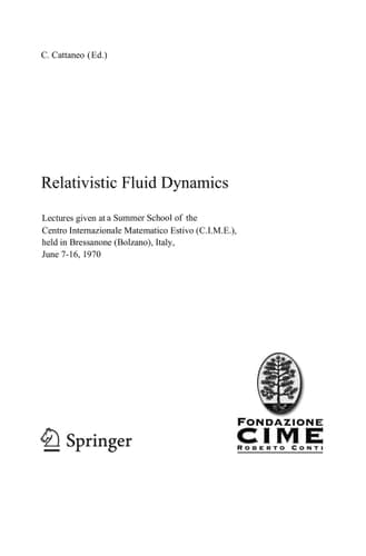 Relativistic Fluid Dynamics Lectures given at a Summer School of the Centro Internazionale Matematico Estivo (C.I.M.E.) held in Bressanone (Bolzano), Italy, June 7-16, 1970