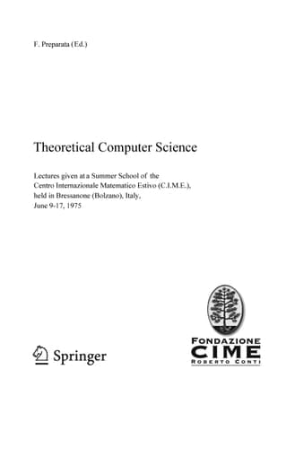 Theoretical Computer Sciences Lectures given at a Summer School of the Centro Internazionale Matematico Estivo (C.I.M.E.) held in Bressanone (Bolzano), Italy, June 9-17, 1975