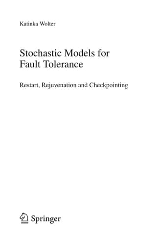 Stochastic Models for Fault Tolerance Restart, Rejuvenation and Checkpointing