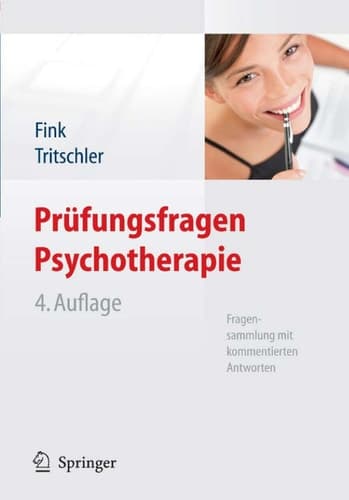 Prüfungsfragen Psychotherapie Fragensammlung mit kommentierten Antworten