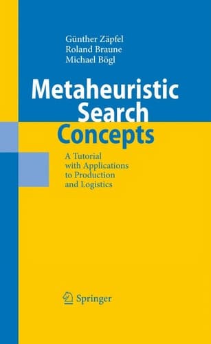 Metaheuristic Search Concepts A Tutorial with Applications to Production and Logistics