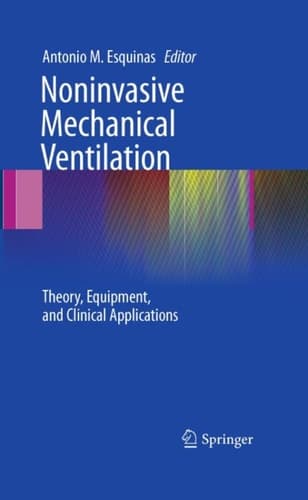 Noninvasive Mechanical Ventilation Theory, Equipment, and Clinical Applications