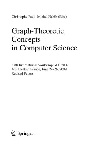 Graph-Theoretic Concepts in Computer Science 35th International Workshop, WG 2009, Montpellier, France, June 24-26, 2009, Revised Papers