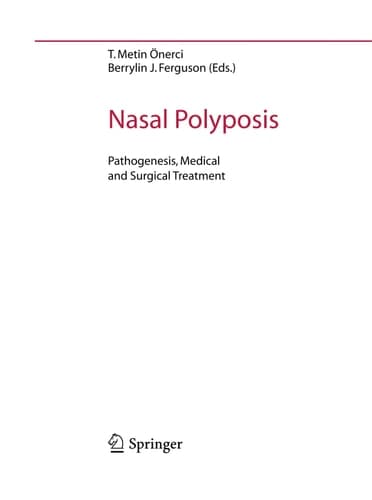 Nasal Polyposis Pathogenesis, Medical and Surgical Treatment