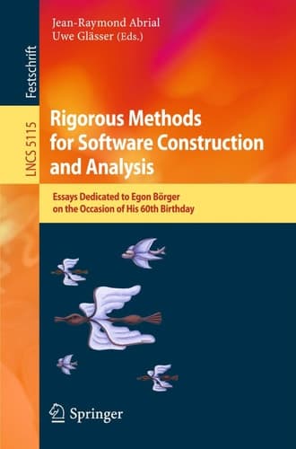 Rigorous Methods for Software Construction and Analysis Essays Dedicated to Egon Börger on the Occasion of His 60th Birthday