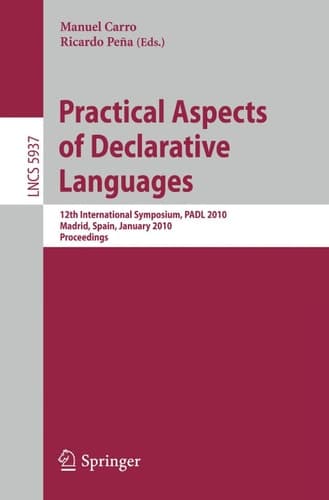 Practical Aspects of Declarative Languages 12th International Symposium, PADL 2010, Madrid, Spain, January 18-19, 2010, Proceedings