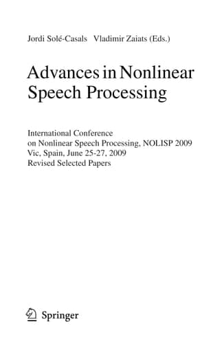Advances in Nonlinear Speech Processing International Conference on Nonlinear Speech Processing, NOLISP 2009, Vic, Spain, June 25-27, 2009, Revised Selected Papers
