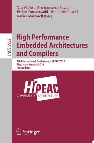 High Performance Embedded Architectures and Compilers 5th International Conference, HiPEAC 2010, Pisa, Italy, January 25-27, 2010, Proceedings
