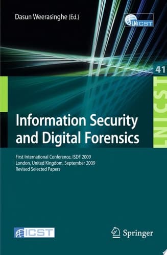 Information Security and Digital Forensics First International Conference, ISDF 2009, London, United Kingdom, September 7-9, 2009, Revised Selected Papers
