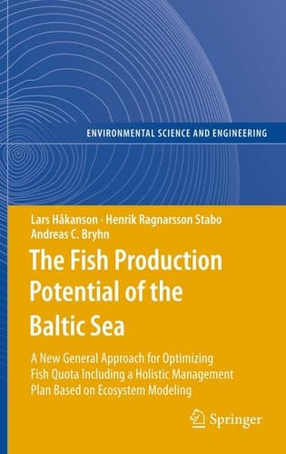 The Fish Production Potential of the Baltic Sea A New General Approach for Optimizing Fish Quota Including a Holistic Management Plan Based on Ecosystem Modelling