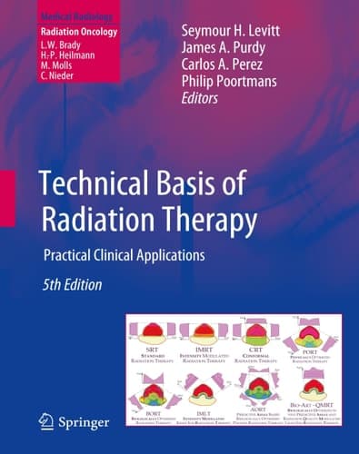 Technical Basis of Radiation Therapy Practical Clinical Applications