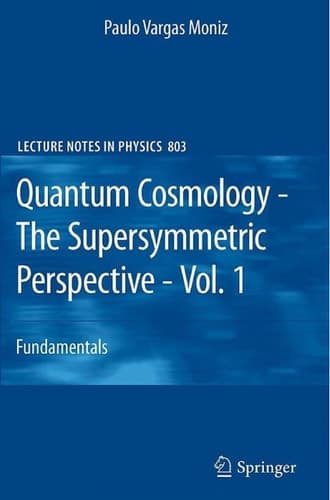 Quantum Cosmology - The Supersymmetric Perspective - Vol. 1 Fundamentals