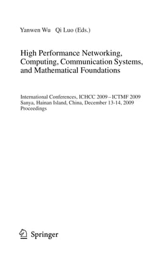 High Performance Networking, Computing, Communication Systems, and Mathematical Foundations International Conferences, ICHCC 2009-ICTMF 2009, Sanya, Hainan Island, China, December 13-14, 2009. Proceedings