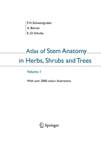Atlas of Stem Anatomy in Herbs, Shrubs and Trees Volume 1