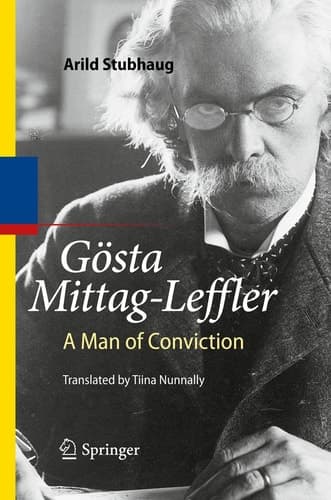 Gösta Mittag-Leffler A Man of Conviction
