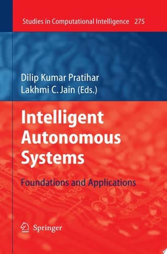 Intelligent Autonomous Systems Foundations and Applications