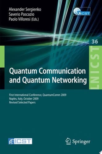 Quantum Communication and Quantum Networking First International Conference, QuantumComm 2009, Naples, Italy, October 26-30, 2009, Revised Selected Papers