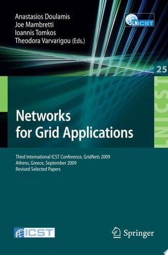 Networks for Grid Applications Third International ICST Conference, GridNets 2009, Athens, Greece, September 8-9, 2009, Revised Selected Papers