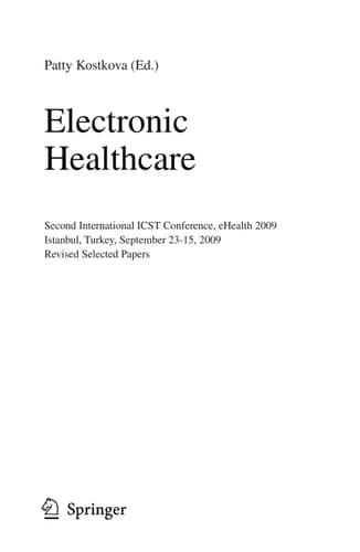 Electronic Healthcare Second International ICST Conference, eHealth 2009, Istanbul, Turkey, September 23-25, 2009, Revised Selected Papers