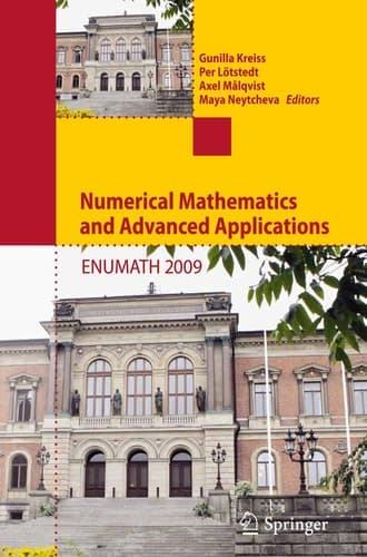 Numerical Mathematics and Advanced Applications 2009 Proceedings of ENUMATH 2009, the 8th European Conference on Numerical Mathematics and Advanced Applications, Uppsala, July 2009