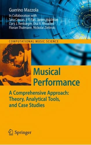 Musical Performance A Comprehensive Approach: Theory, Analytical Tools, and Case Studies