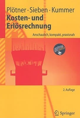 Kosten- und Erlösrechnung Anschaulich, kompakt, praxisnah