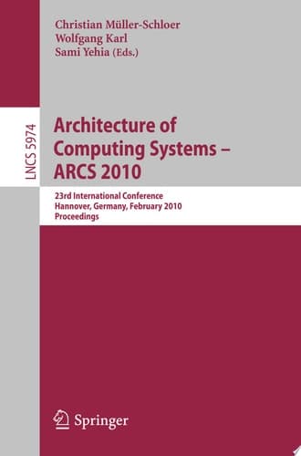 Architecture of Computing Systems - ARCS 2010 23rd International Conference, Hannover, Germany, February 22-25, 2010, Proceedings