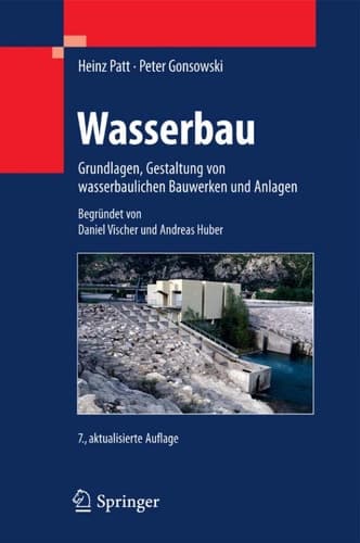 Wasserbau Grundlagen, Gestaltung von wasserbaulichen Bauwerken und Anlagen