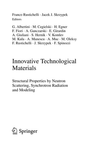 Innovative Technological Materials Structural Properties by Neutron Scattering, Synchrotron Radiation and Modeling