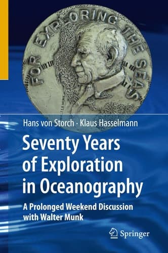 Seventy Years of Exploration in Oceanography A Prolonged Weekend Discussion with Walter Munk
