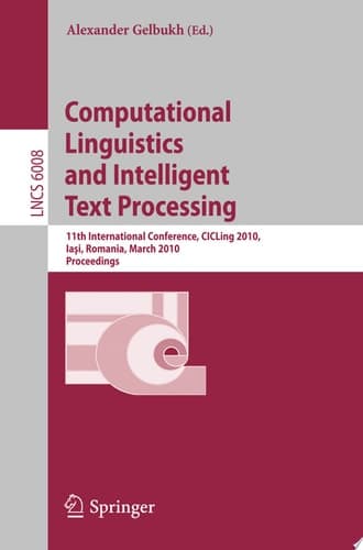 Computational Linguistics and Intelligent Text Processing 11th International Conference, CICLing 2010, Iasi, Romania, March 21-27, 2010, Proceedings