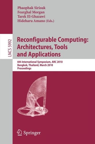 Reconfigurable Computing: Architectures, Tools and Applications 6th International Symposium, ARC 2010, Bangkok, Thailand, March 17-19, 2010, Proceedings