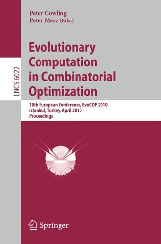 Evolutionary Computation in Combinatorial Optimization 10th European Conference, EvoCOP 2010, Istanbul, Turkey, April 7-9, 2010, Proceedings