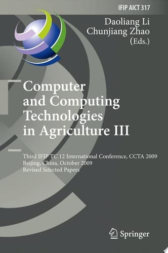 Computer and Computing Technologies in Agriculture III Third IFIP TC 12 International Conference, CCTA 2009, Beijing, China, October 14-17, 2009, Revised Selected Papers