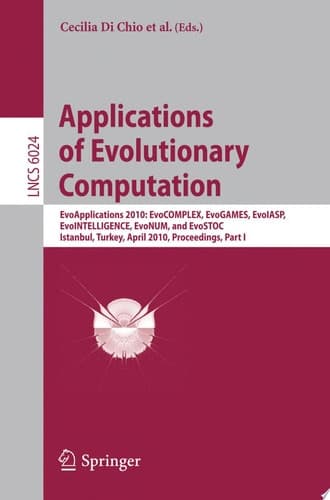 Applications of Evolutionary Computation EvoApplications 2010: EvoCOMPLEX, EvoGAMES, EvoIASP, EvoINTELLIGENCE, EvoNUM, and EvoSTOC, Istanbul, Turkey, April 7-9, 2010, Proceedings
