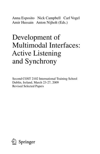 Development of Multimodal Interfaces: Active Listening and Synchrony Second COST 2102 International Training School, Dublin, Ireland, March 23-27, 2009, Revised Selected Papers
