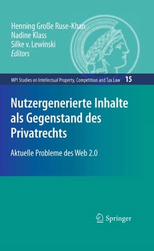 Nutzergenerierte Inhalte als Gegenstand des Privatrechts Aktuelle Probleme des Web 2.0