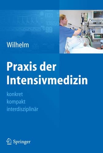 Praxis der Intensivmedizin konkret, kompakt, interdisziplinär