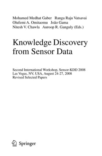 Knowledge Discovery from Sensor Data Second International Workshop, Sensor-KDD 2008, Las Vegas, NV, USA, August 24-27, 2008, Revised Selected Papers