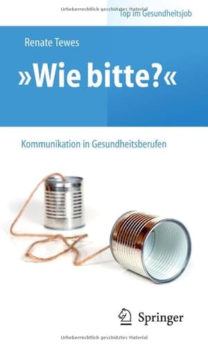 „Wie bitte?“ - Kommunikation in Gesundheitsberufen