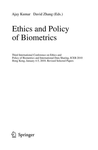 Ethics and Policy of Biometrics Third International Conference on Ethics and Policy of Biometrics and International Data Sharing, Hong Kong, January 4-5, 2010