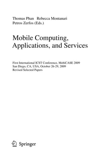 Mobile Computing, Applications, and Services First International ICST Conference, MobiCASE 2009, San Diego, CA, USA, October 26-29, 2009, Revised Selected Papers