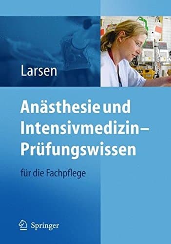 Anästhesie und Intensivmedizin – Prüfungswissen für die Fachpflege