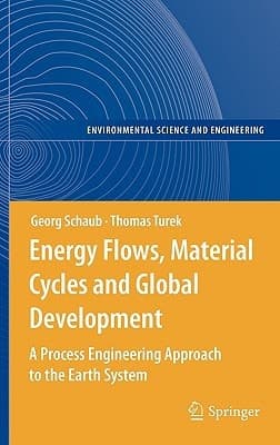 Energy Flows, Material Cycles and Global Development A Process Engineering Approach to the Earth System