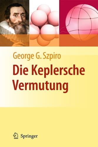 Die Keplersche Vermutung Wie Mathematiker ein 400 Jahre altes Rätsel lösten