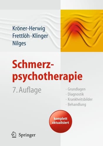Schmerzpsychotherapie Grundlagen - Diagnostik - Krankheitsbilder - Behandlung
