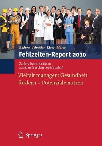Fehlzeiten-Report 2010 Vielfalt managen: Gesundheit fördern - Potenziale nutzen