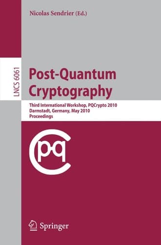 Post-Quantum Cryptography Third International Workshop, PQCrypto 2010, Darmstadt, Germany, May 25-28, 2010, Proceedings