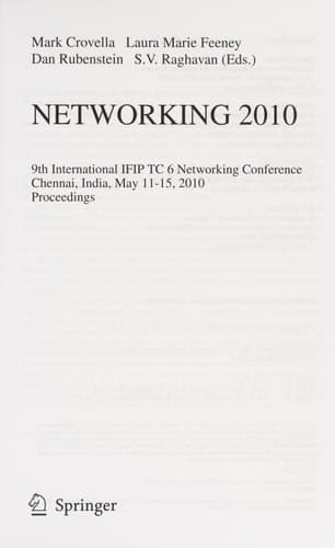 NETWORKING 2010 9th International IFIP TC 6 Networking Conference, Chennai, India, May 11-15, 2010, Proceedings
