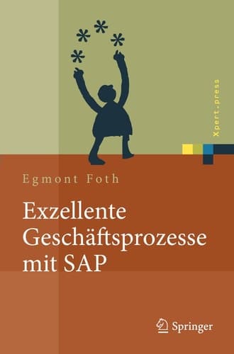 Exzellente Geschäftsprozesse mit SAP Praxis des Einsatzes in Unternehmensgruppen